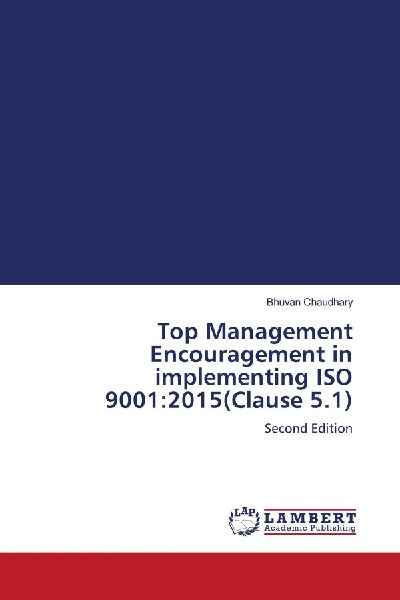 Top Management Encouragement in implementing ISO 9001:2015(Clause 5.1): Second Edition