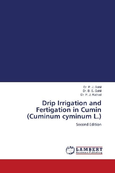 Drip Irrigation and Fertigation in Cumin (Cuminum cyminum L.): Second Edition
