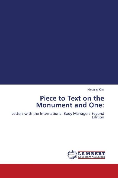 Piece to Text on the Monument and One:: Letters with the International Body Managers Second Edition