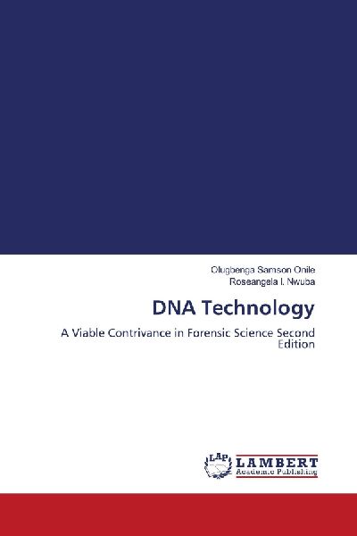 DNA Technology: A Viable Contrivance in Forensic Science Second Edition