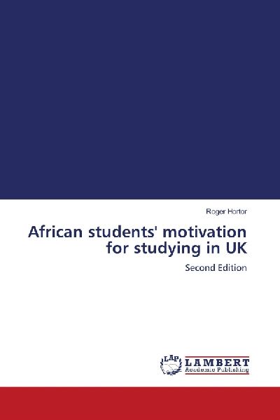 African students motivation for studying in UK: Second Edition