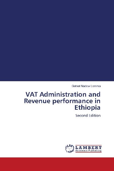 VAT Administration and Revenue performance in Ethiopia: Second Edition