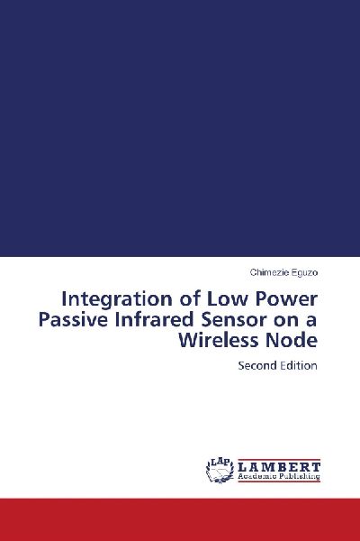 Integration of Low Power Passive Infrared Sensor on a Wireless Node: Second Edition