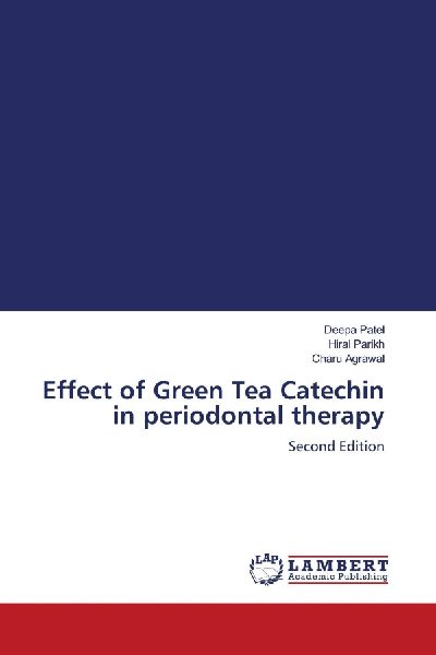 Effect of Green Tea Catechin in periodontal therapy: Second Edition