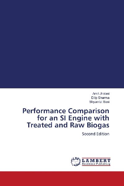Performance Comparison for an SI Engine with Treated and Raw Biogas: Second Edition