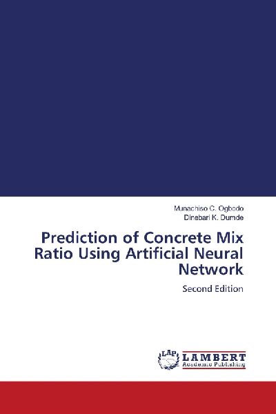 Prediction of Concrete Mix Ratio Using Artificial Neural Network: Second Edition