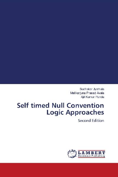 Self timed Null Convention Logic Approaches: Second Edition