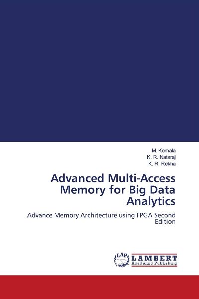 Advanced Multi-Access Memory for Big Data Analytics: Advance Memory Architecture using FPGA Second Edition