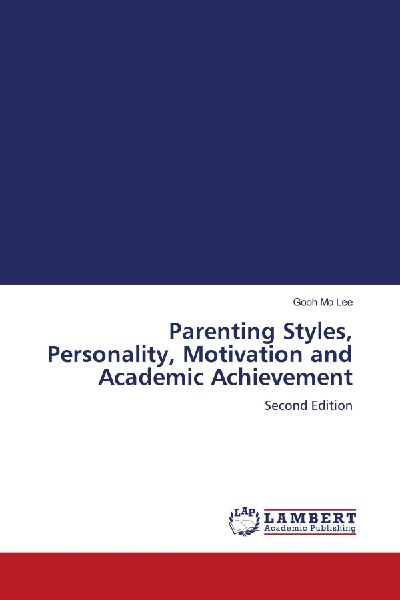 Parenting Styles, Personality, Motivation and Academic Achievement: Second Edition