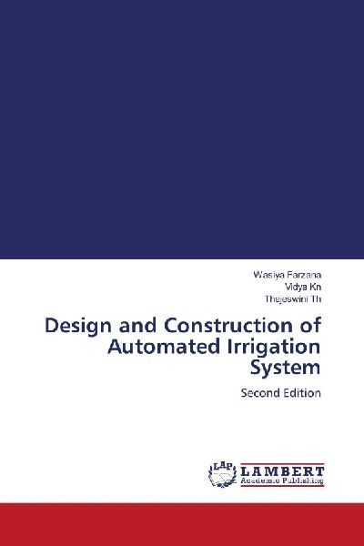 Design and Construction of Automated Irrigation System: Second Edition