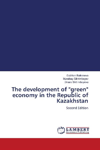 The development of green economy in the Republic of Kazakhstan: Second Edition