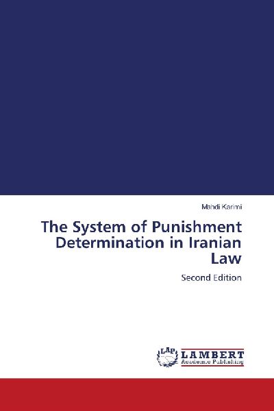 The System of Punishment Determination in Iranian Law: Second Edition