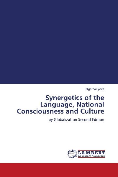 Synergetics of the Language, National Consciousness and Culture: by Globalization Second Edition