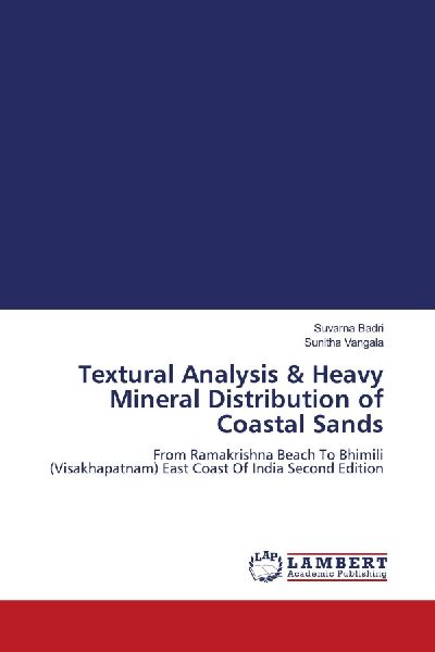 Textural Analysis & Heavy Mineral Distribution of Coastal Sands: From Ramakrishna Beach To Bhimili (Visakhapatnam) East Coast Of India Second Edition