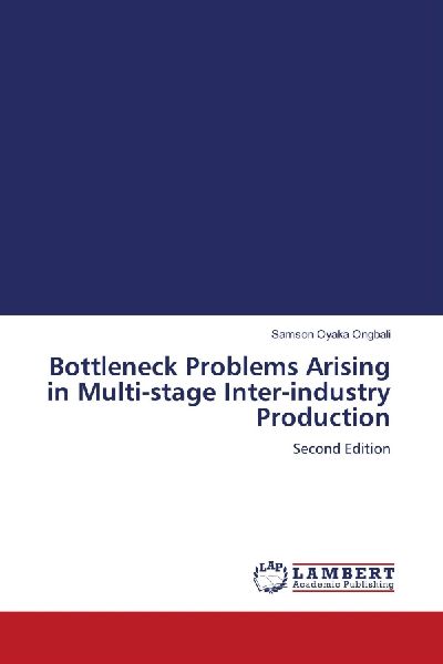 Bottleneck Problems Arising in Multi-stage Inter-industry Production: Second Edition