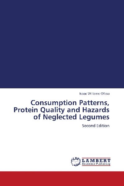 Consumption Patterns, Protein Quality and Hazards of Neglected Legumes: Second Edition