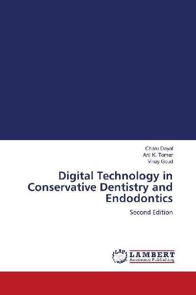 Digital Technology in Conservative Dentistry and Endodontics: Second Edition