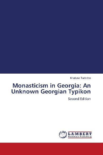 Monasticism in Georgia: An Unknown Georgian Typikon: Second Edition