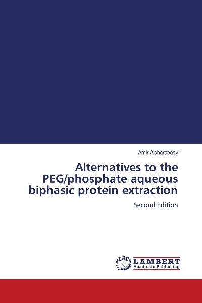 Alternatives to the PEG/phosphate aqueous biphasic protein extraction: Second Edition
