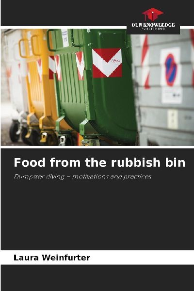 Food from the rubbish bin: Dumpster diving - motivations and practices