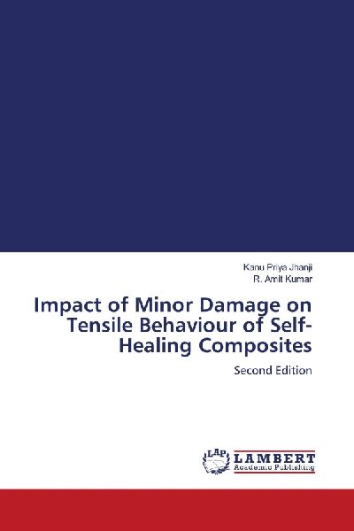 Impact of Minor Damage on Tensile Behaviour of Self-Healing Composites: Second Edition