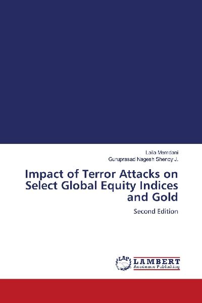 Impact of Terror Attacks on Select Global Equity Indices and Gold: Second Edition