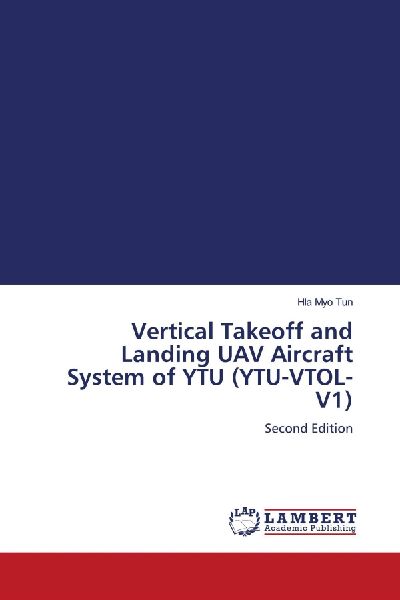 Vertical Takeoff and Landing UAV Aircraft System of YTU (YTU-VTOL-V1): Second Edition