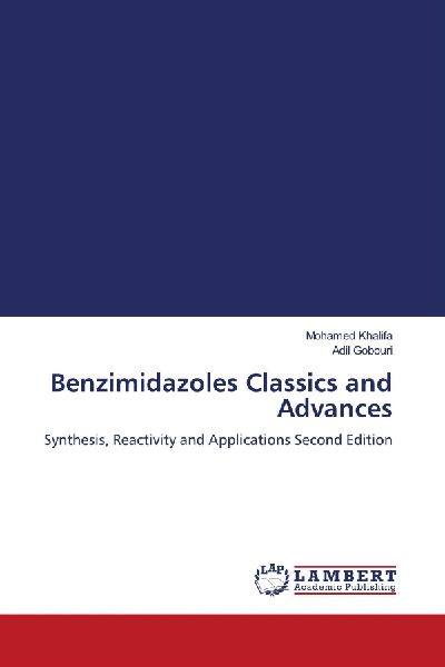 Benzimidazoles Classics and Advances: Synthesis, Reactivity and Applications Second Edition