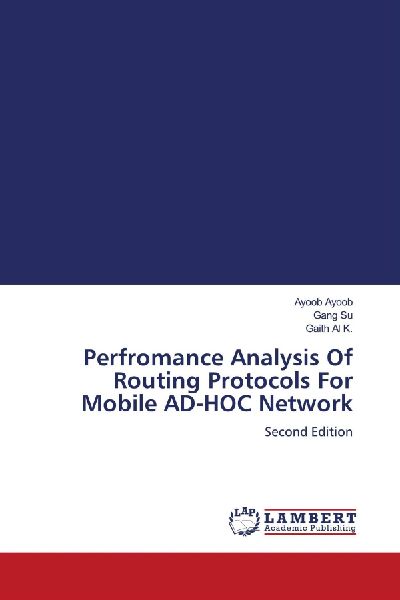 Perfromance Analysis Of Routing Protocols For Mobile AD-HOC Network: Second Edition