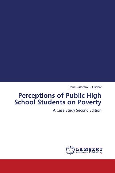 Perceptions of Public High School Students on Poverty: A Case Study Second Edition