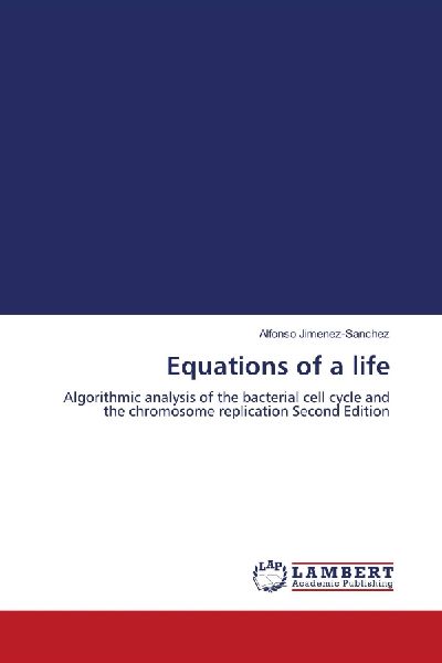Equations of a life: Algorithmic analysis of the bacterial cell cycle and the chromosome replication Second Edition