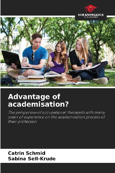 Advantage of academisation?: The perspective of occupational therapists with many years of experience on the academisation process of their profession