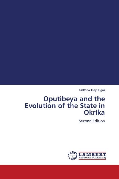 Oputibeya and the Evolution of the State in Okrika: Second Edition