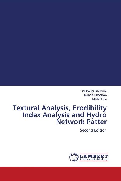 Textural Analysis, Erodibility Index Analysis and Hydro Network Patter: Second Edition