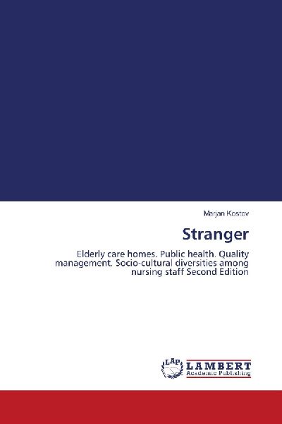 Stranger: Elderly care homes. Public health. Quality management. Socio-cultural diversities among nursing staff Second Edition