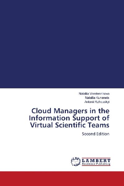 Cloud Managers in the Information Support of Virtual Scientific Teams: Second Edition