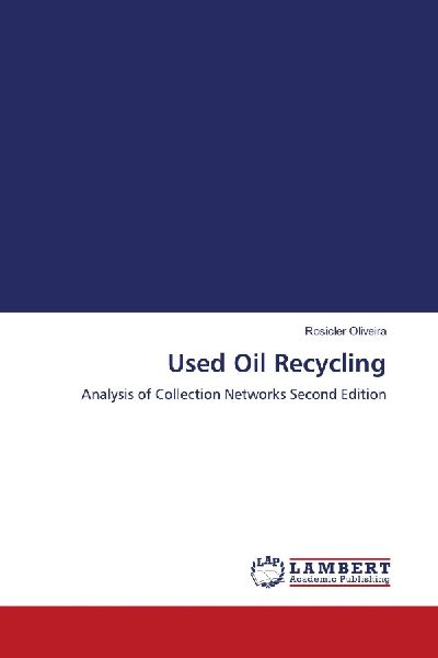 Used Oil Recycling: Analysis of Collection Networks Second Edition
