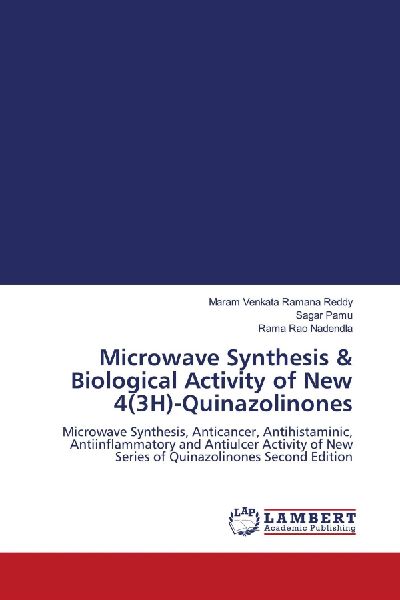 Microwave Synthesis & Biological Activity of New 4(3H)-Quinazolinones: Microwave Synthesis, Anticancer, Antihistaminic, Antiinflammatory and Antiulcer Activity of New Series of Quinazolinones Second Edition