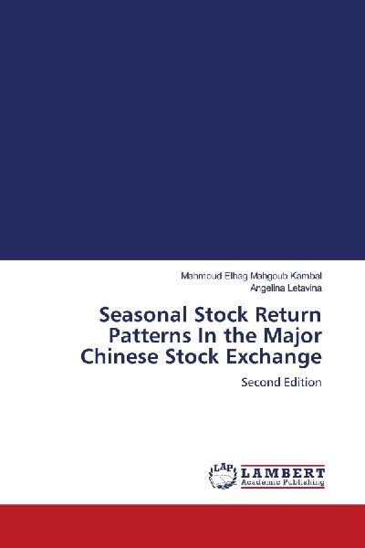 Seasonal Stock Return Patterns In the Major Chinese Stock Exchange: Second Edition