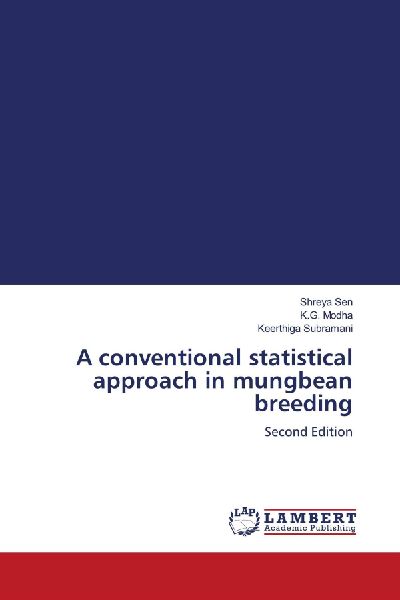 A conventional statistical approach in mungbean breeding: Second Edition