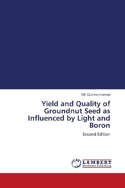 Yield and Quality of Groundnut Seed as Influenced by Light and Boron: Second Edition