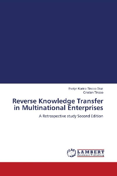 Reverse Knowledge Transfer in Multinational Enterprises: A Retrospective study Second Edition