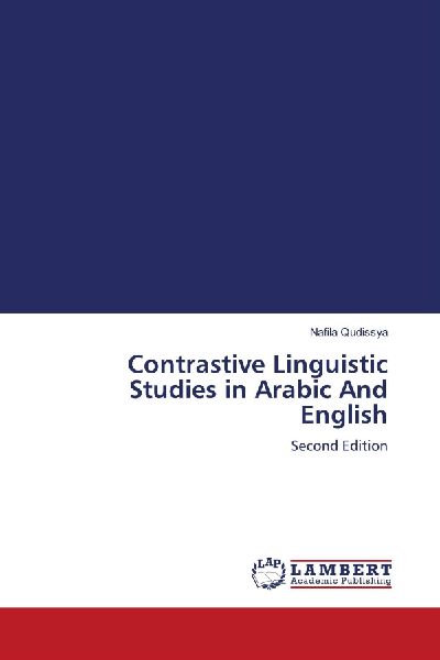 Contrastive Linguistic Studies in Arabic And English: Second Edition