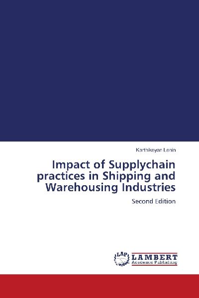 Impact of Supplychain practices in Shipping and Warehousing Industries: Second Edition