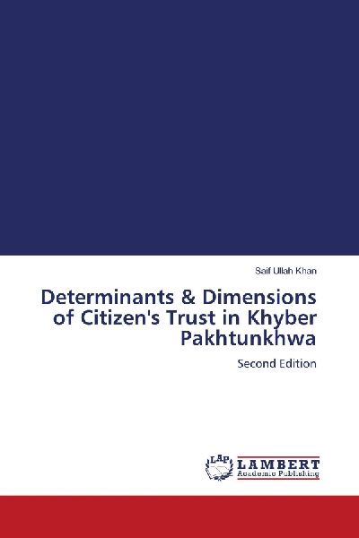 Determinants & Dimensions of Citizens Trust in Khyber Pakhtunkhwa: Second Edition