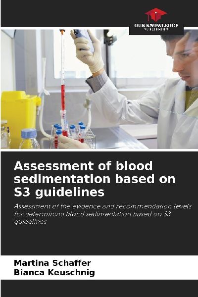 Assessment of blood sedimentation based on S3 guidelines: Assessment of the evidence and recommendation levels for determining blood sedimentation based on S3 guidelines