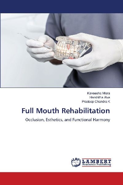 Full Mouth Rehabilitation: Occlusion, Esthetics, and Functional Harmony