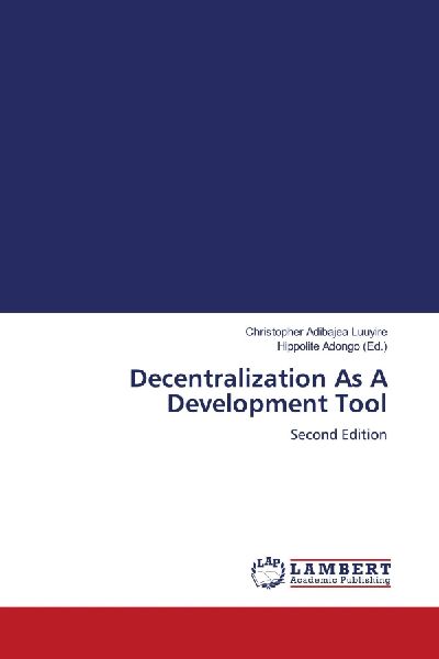 Decentralization As A Development Tool: Second Edition