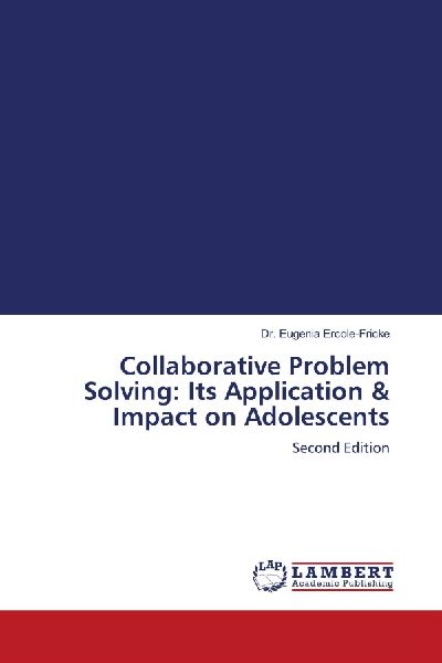 Collaborative Problem Solving: Its Application & Impact on Adolescents: Second Edition