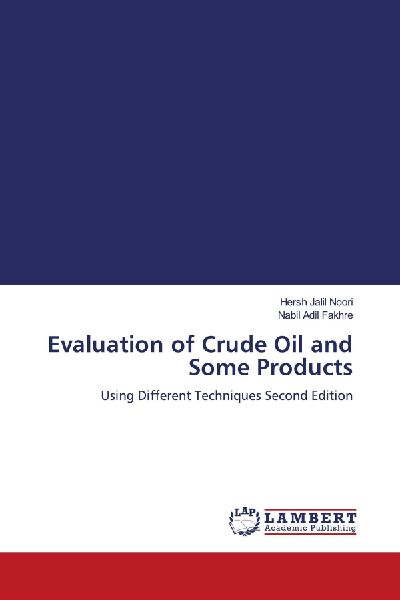 Evaluation of Crude Oil and Some Products: Using Different Techniques Second Edition